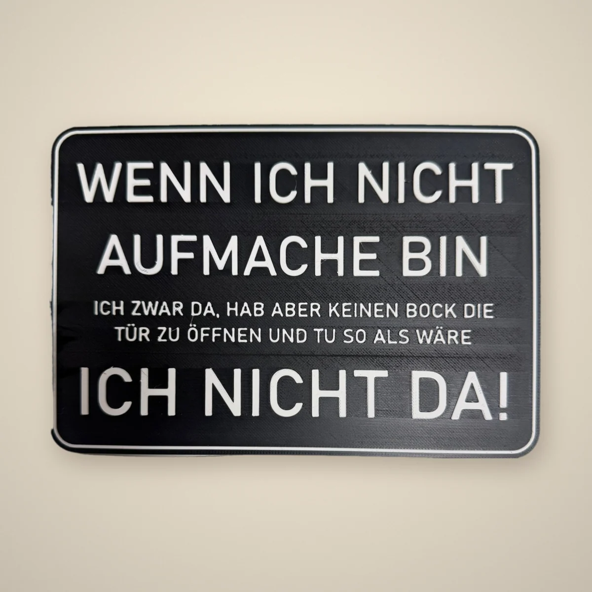 Schild „Wenn ich nicht aufmache, bin ich zwar da“