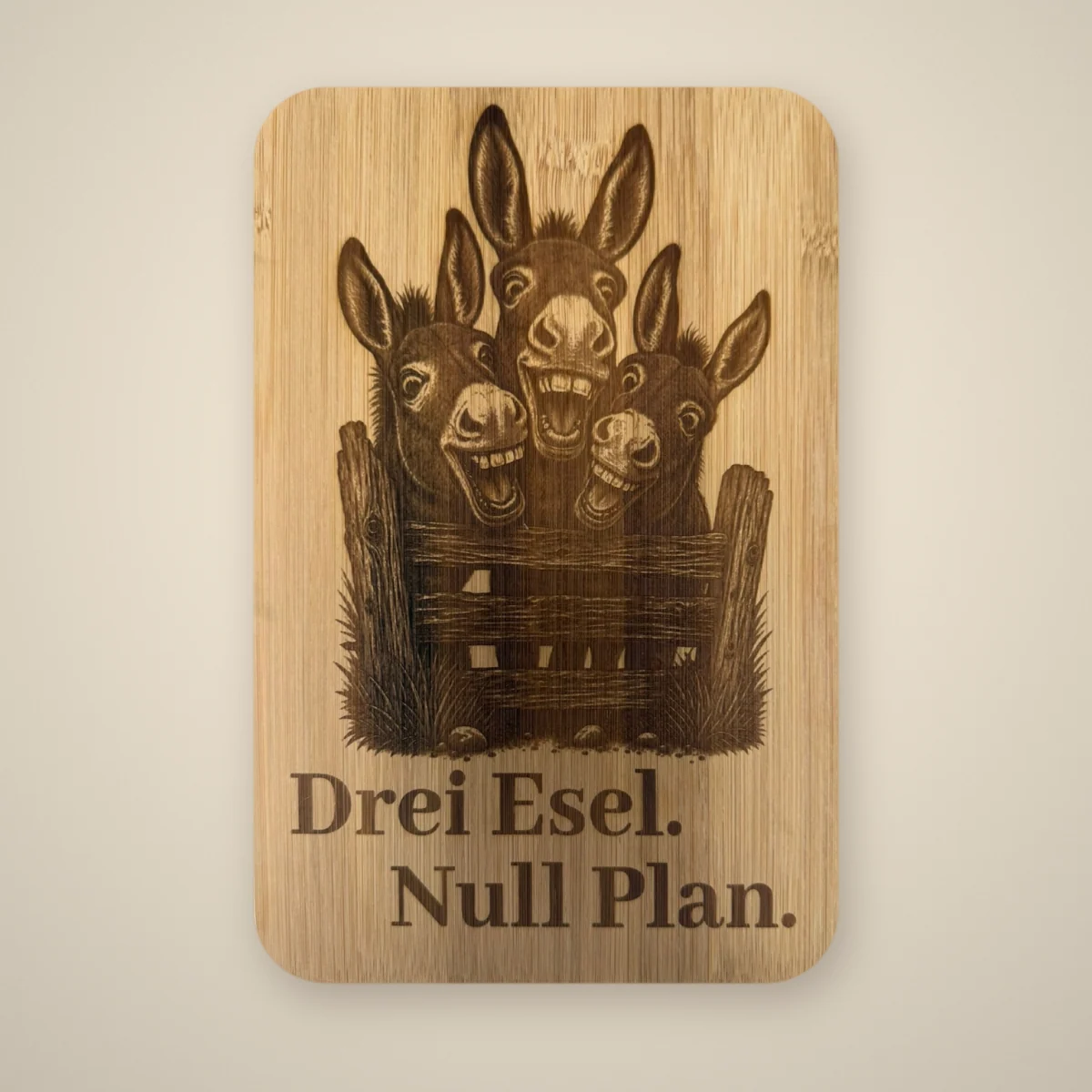 Frühstücksbrett „Drei Esel - null Plan“