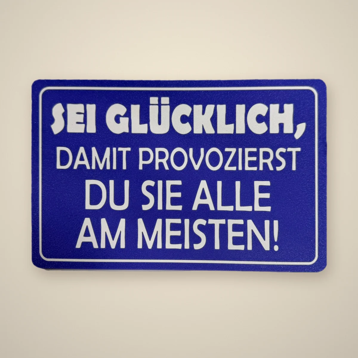Schild „Sei glücklich“